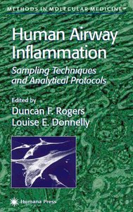 Human airway inflammation : sampling techniques and analytical protocols / edited by Duncan F. Rogers and Louise E. Donnelly